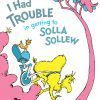 I Had Trouble in Getting to Solla Sollew Hardcover – August 12, 1965